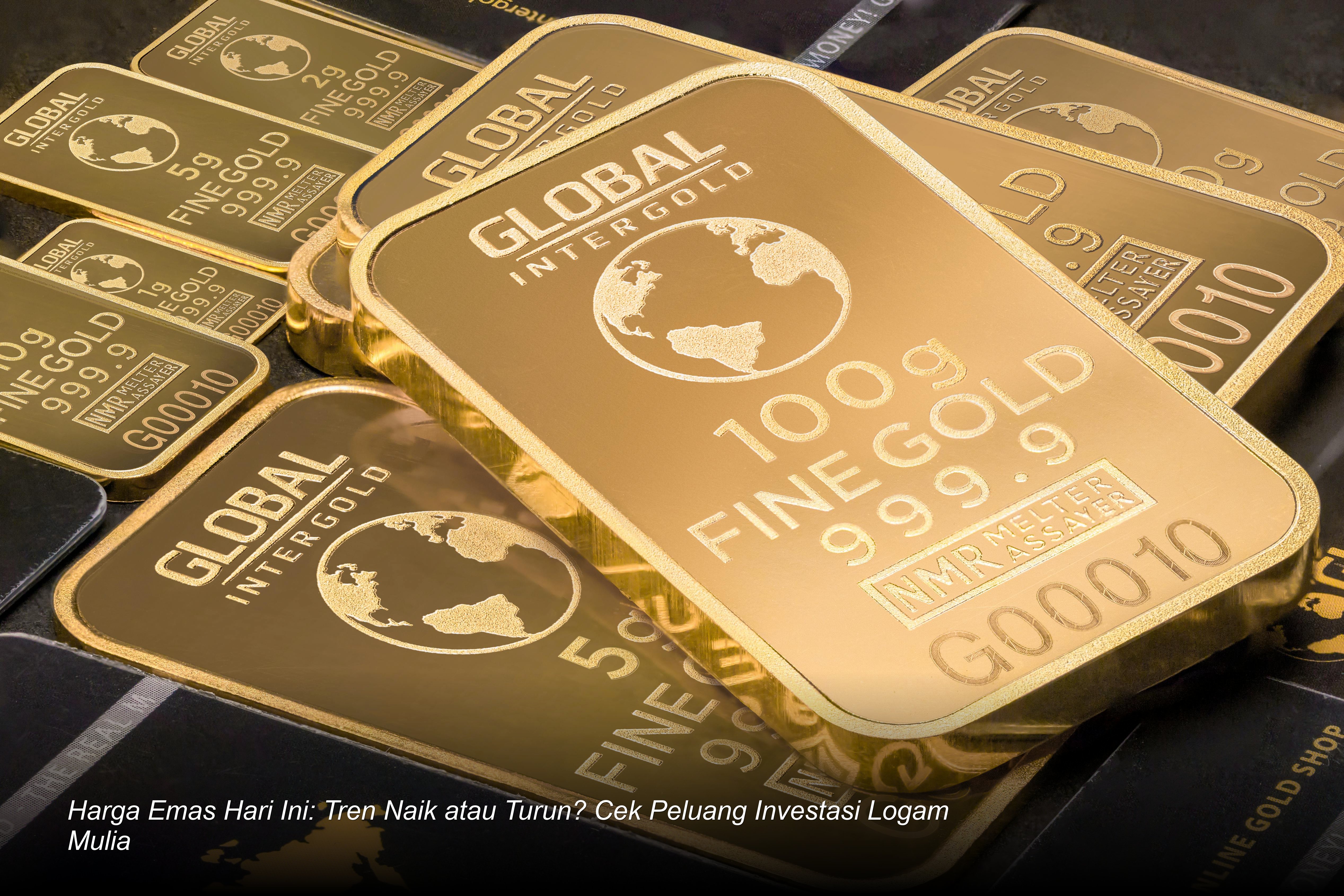 Strategi Cerdas Hadapi Fluktuasi Harga Emas: Peluang Investasi Logam Mulia Hari Ini