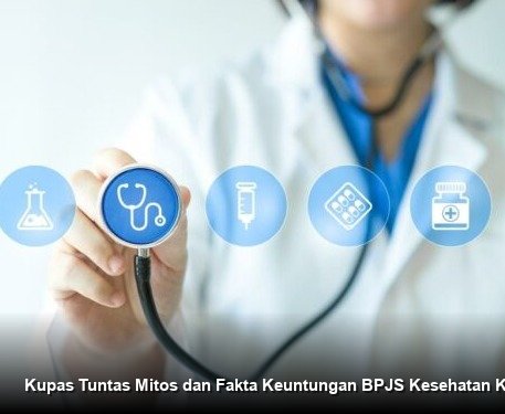 Kupas Tuntas Mitos dan Fakta Keuntungan BPJS Kesehatan Kelas Berbeda