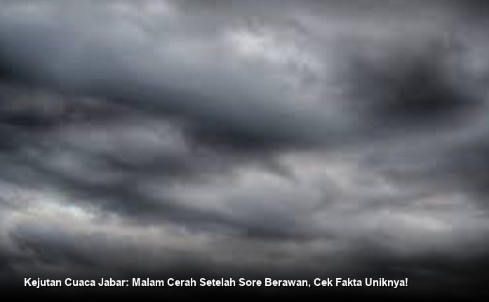 Kejutan Cuaca Jabar: Malam Cerah Setelah Sore Berawan, Cek Fakta Uniknya!