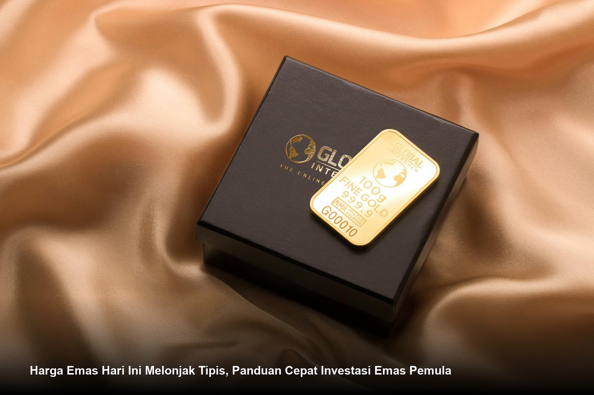 Harga Emas Hari Ini Melonjak Tipis, Panduan Cepat Investasi Emas Pemula