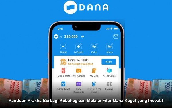 Panduan Praktis Berbagi Kebahagiaan Melalui Fitur Dana Kaget yang Inovatif