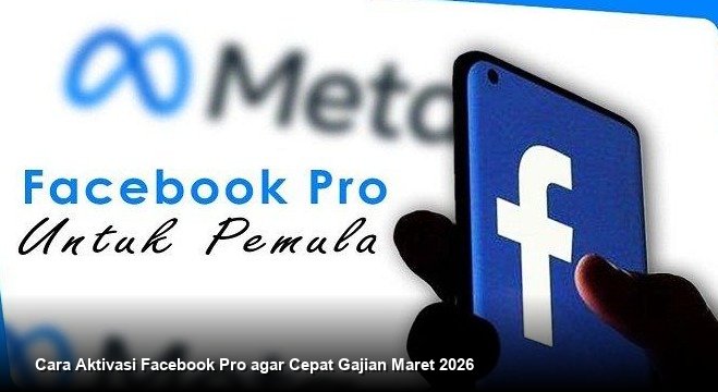 Cara Aktivasi Facebook Pro agar Cepat Gajian Maret 2026