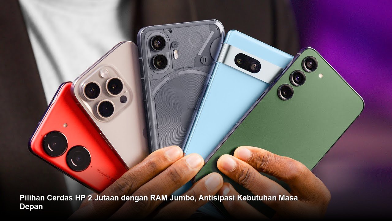 Pilihan Cerdas HP 2 Jutaan dengan RAM Jumbo, Antisipasi Kebutuhan Masa Depan