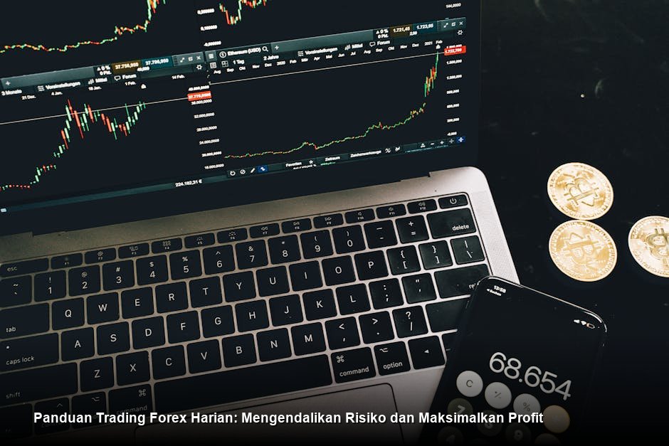 Panduan Trading Forex Harian: Mengendalikan Risiko dan Maksimalkan Profit