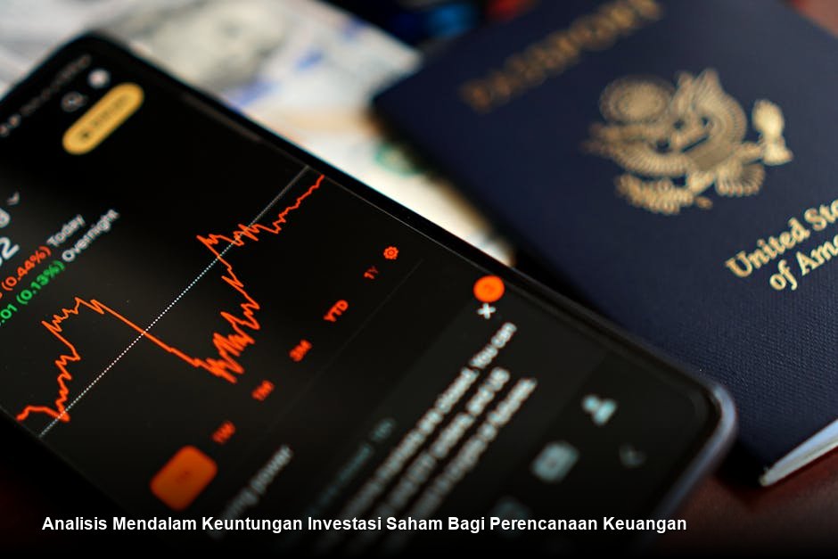 Analisis Mendalam Keuntungan Investasi Saham Bagi Perencanaan Keuangan