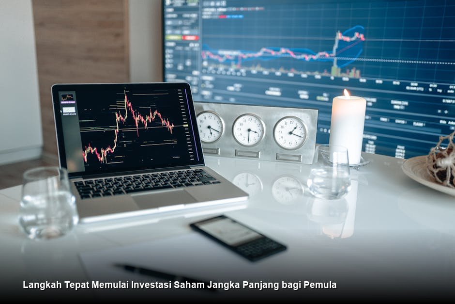 Langkah Tepat Memulai Investasi Saham Jangka Panjang bagi Pemula